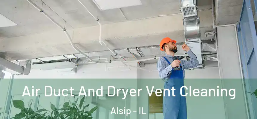 Air Duct And Dryer Vent Cleaning Alsip - IL