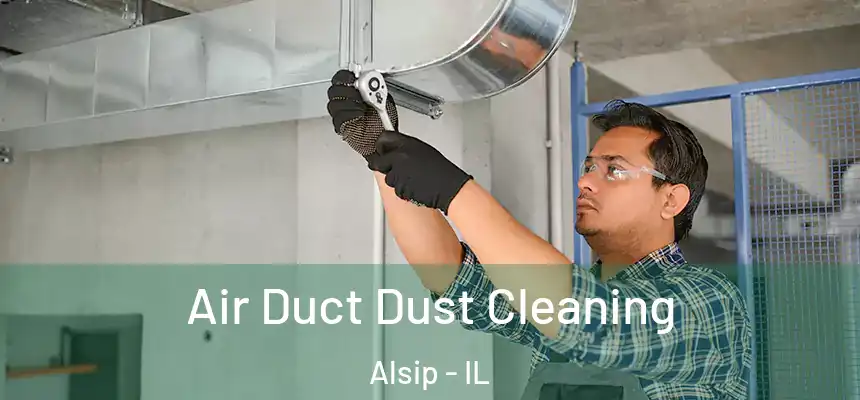  Air Duct Dust Cleaning Alsip - IL