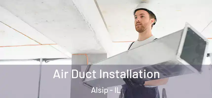  Air Duct Installation Alsip - IL