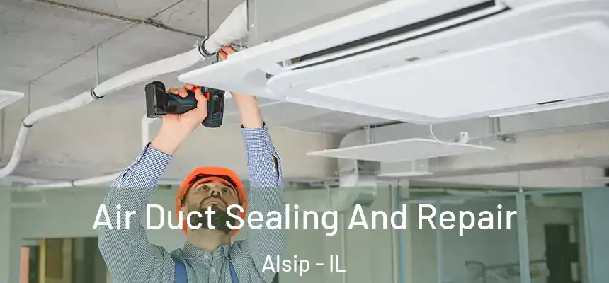 Air Duct Sealing And Repair Alsip - IL