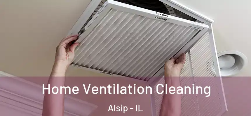 Home Ventilation Cleaning Alsip - IL