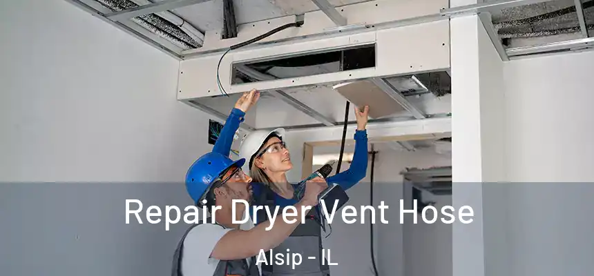 Repair Dryer Vent Hose Alsip - IL