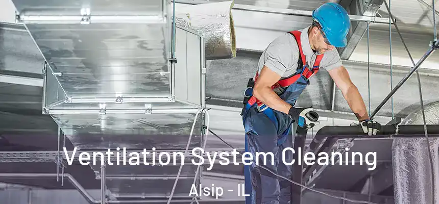  Ventilation System Cleaning Alsip - IL